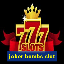 joker bombs slot