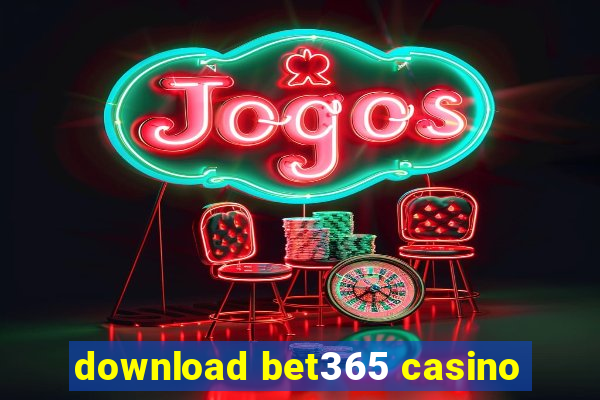 download bet365 casino