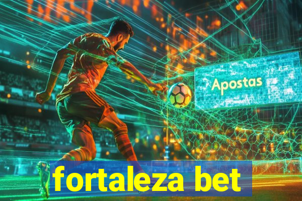 fortaleza bet