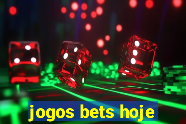 jogos bets hoje