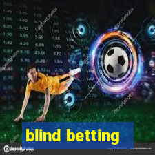 blind betting