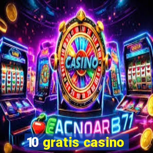 10 gratis casino