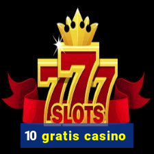 10 gratis casino