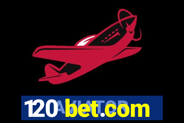 120 bet.com