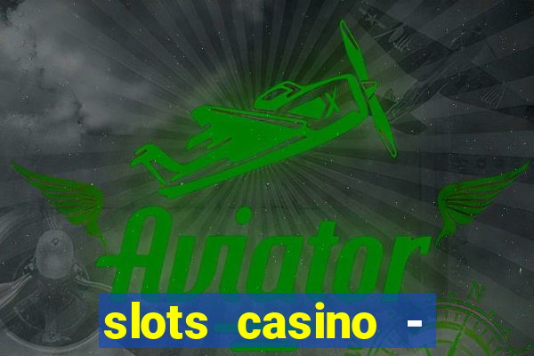 slots casino - lasvegas slots