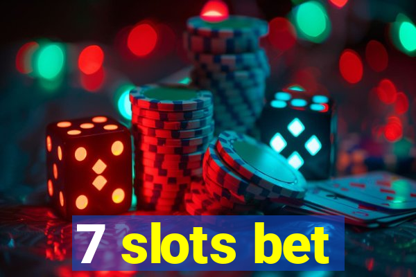 7 slots bet