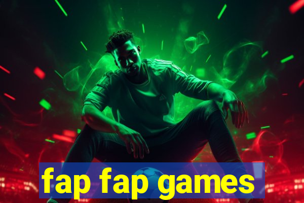 fap fap games