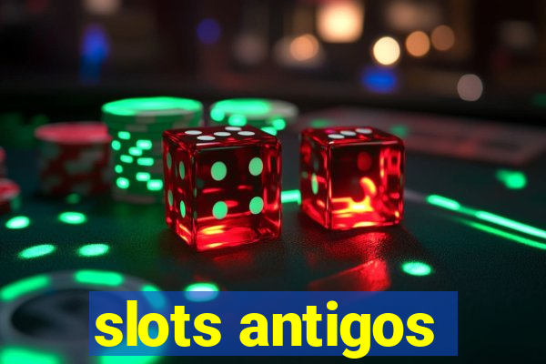 slots antigos