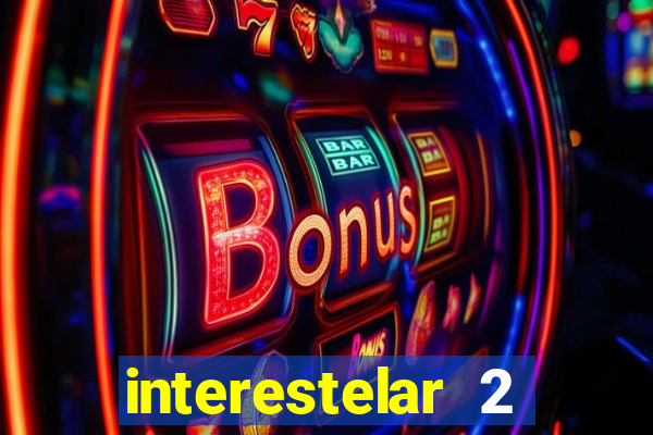 interestelar 2 trailer dublado