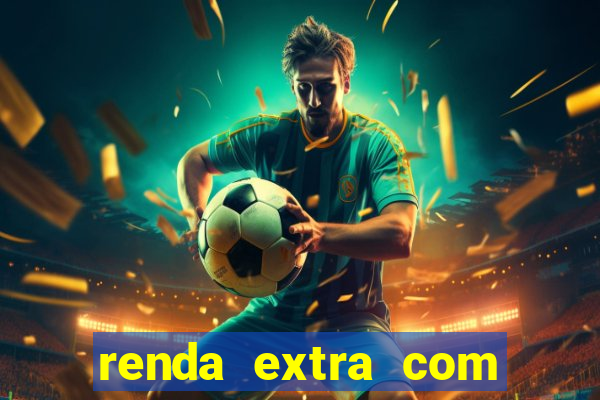 renda extra com pouco investimento