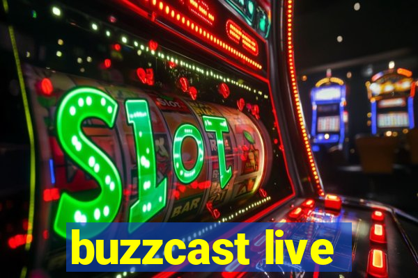 buzzcast live