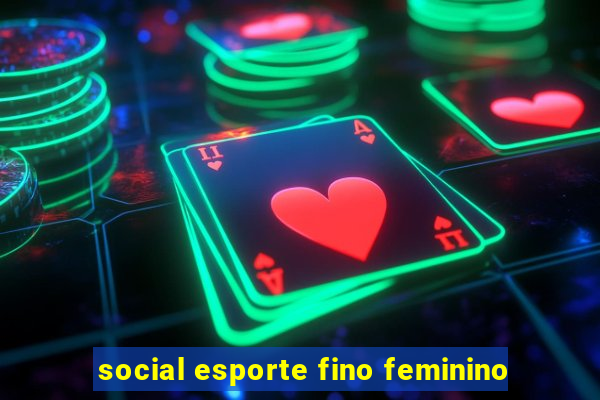 social esporte fino feminino