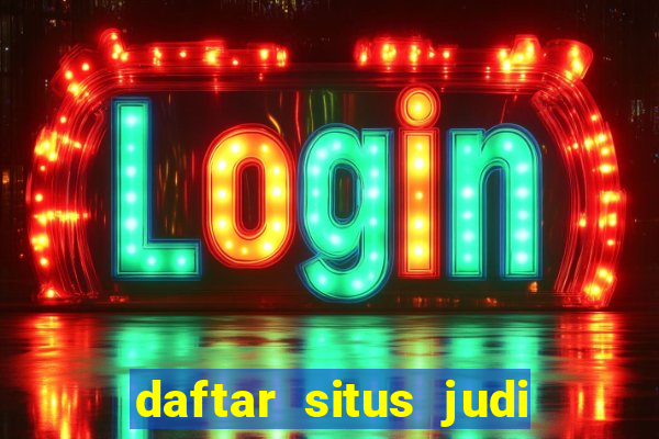 daftar situs judi slot online terpercaya 2022