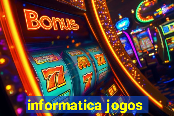 informatica jogos