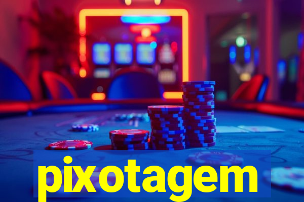 pixotagem