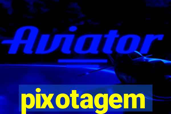 pixotagem