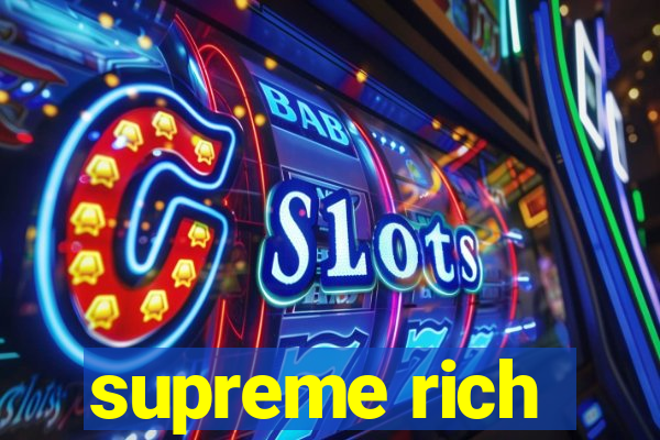 supreme rich