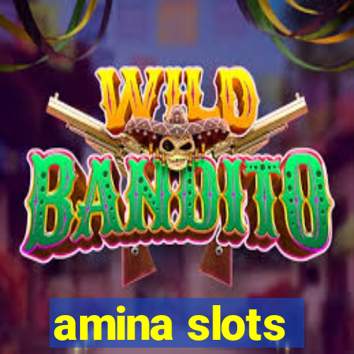 amina slots