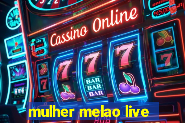 mulher melao live