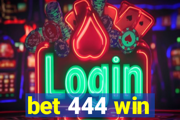 bet 444 win