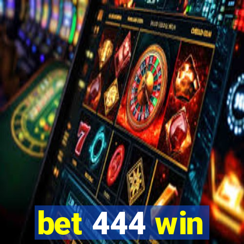 bet 444 win