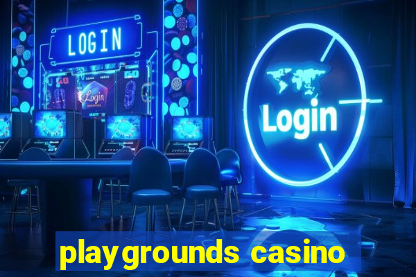 playgrounds casino