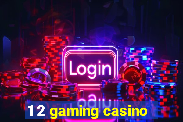 1 2 gaming casino