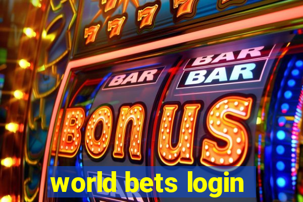 world bets login