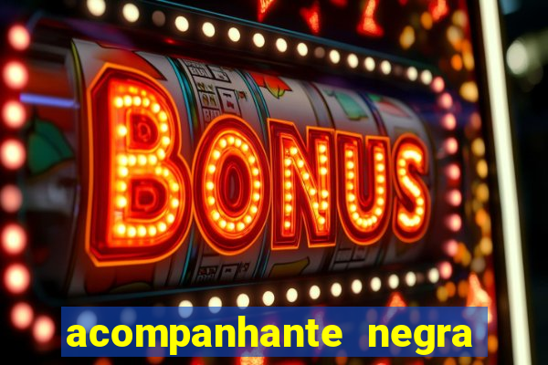 acompanhante negra porto alegre