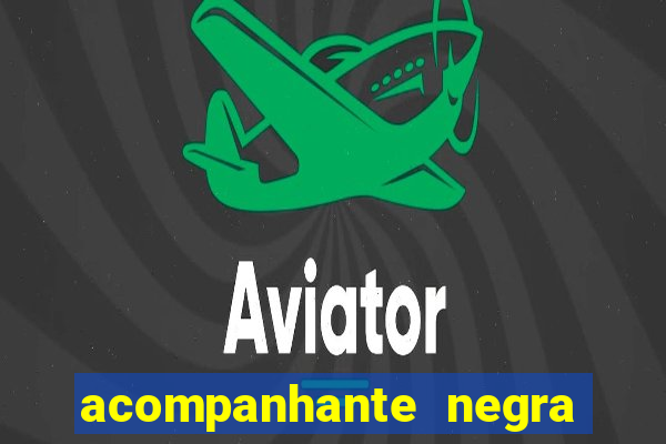 acompanhante negra porto alegre