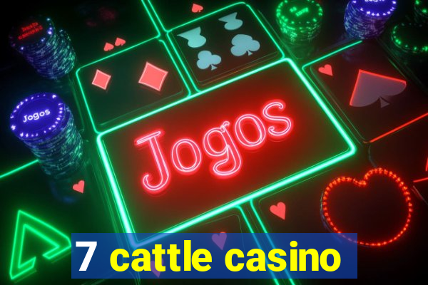 7 cattle casino