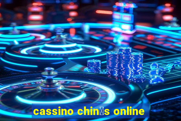 cassino chin锚s online