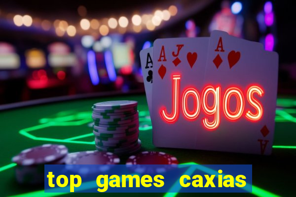 top games caxias do sul