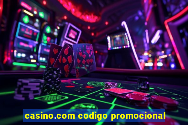 casino.com codigo promocional