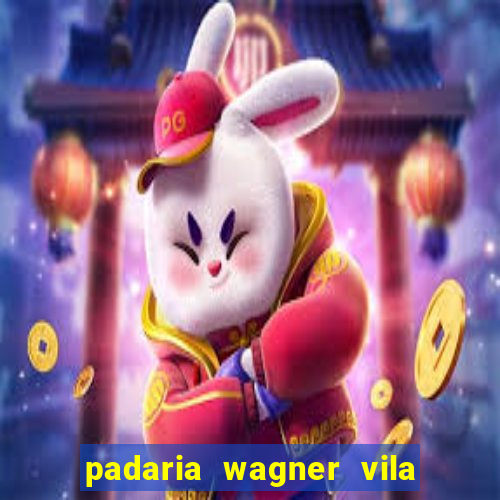 padaria wagner vila nova i莽ara