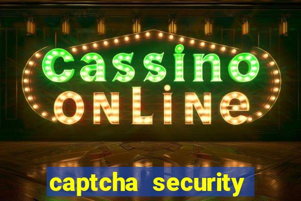 captcha security check betano