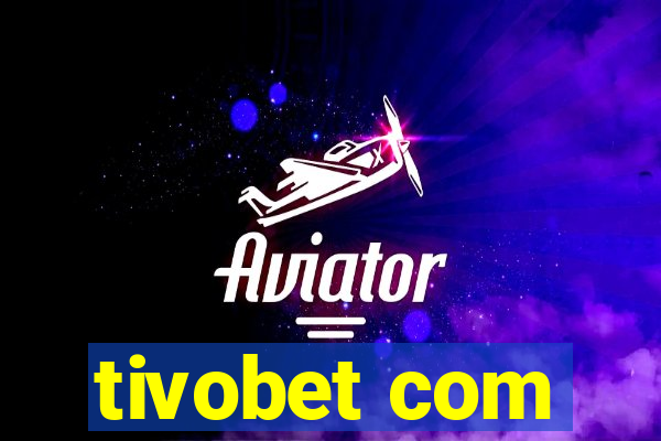 tivobet com