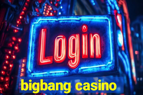 bigbang casino