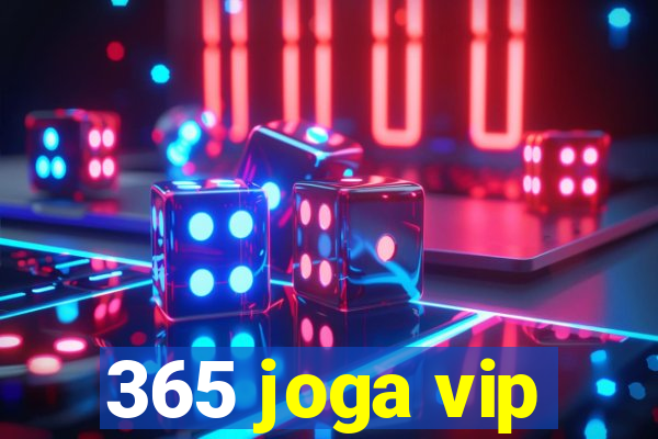 365 joga vip