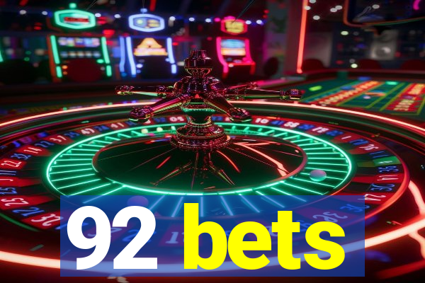 92 bets