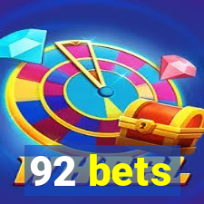 92 bets