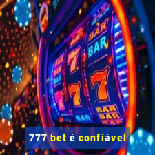 777 bet é confiável