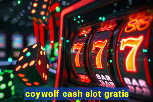 coywolf cash slot gratis