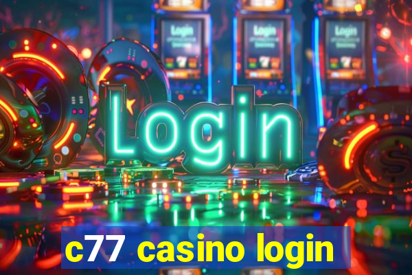 c77 casino login