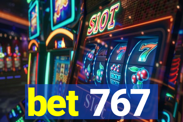 bet 767