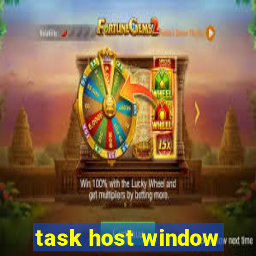 task host window