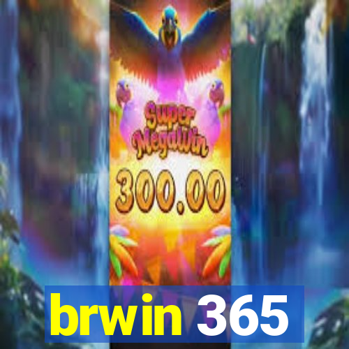 brwin 365