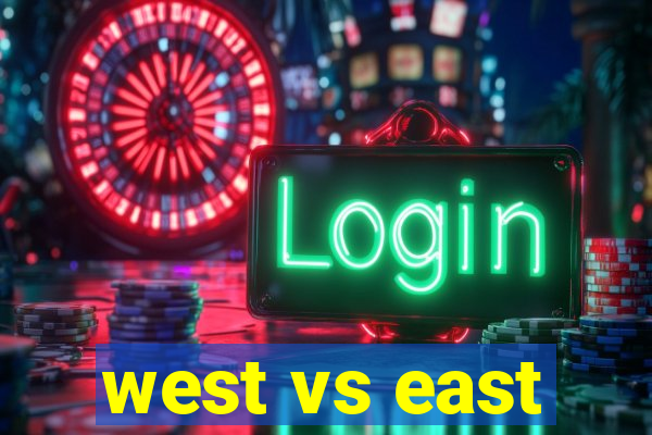 west vs east