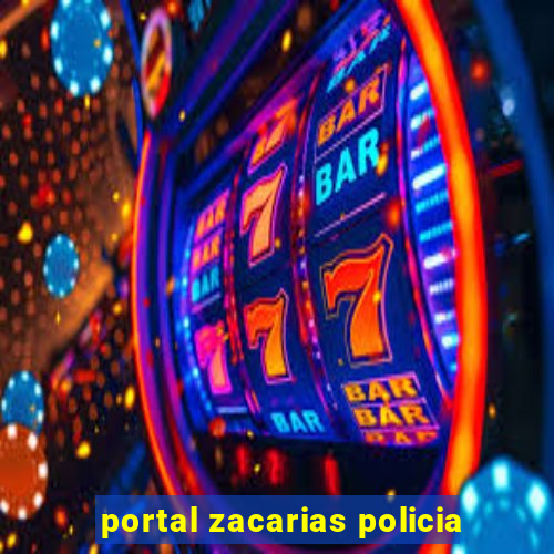 portal zacarias policia