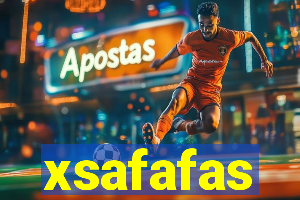 xsafafas